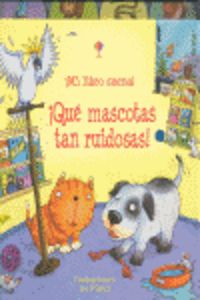 Que mascotas tan ruidosas