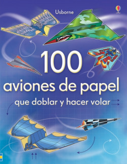 100 aviones de papel que doblar y hacer volar