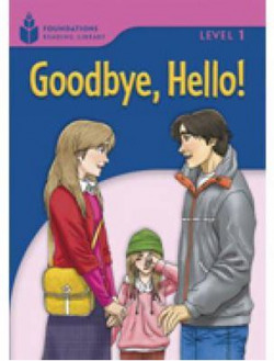 Foundation Readers 1.2: Goodbye,Hello