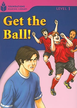 Foundation Readers 1.5: Get The Ball