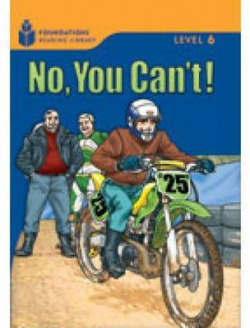 Foundation Readers 6.2: No,You Can'T