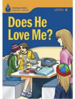 Foundation Readers 6.3: Does He Love Me?