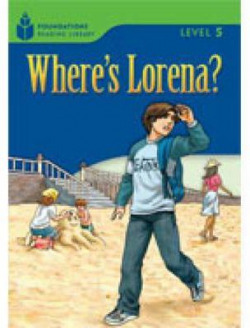 Foundation Readers 5.3: Where'S Lorena?