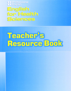 ENGLISH FOR HEALTH SCIENCES TEACHER'S RESOURCE BOOK