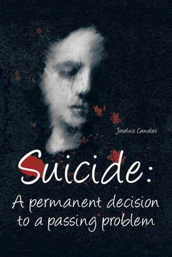 Suicide: A Permanent Decision To A Passing Problem