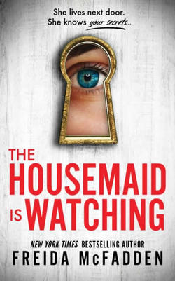 The housemaid is watching