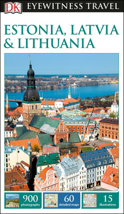 (2017).ESTONIA, LATVIA & LITHUANIA.(EYEWITNESS TRAVEL)