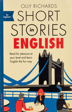SHORT STORIES IN ENGLISH FOR BEGINNERS:READ FOR PLEASURE...