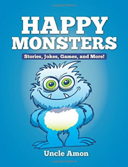 HAPPY MONSTERS - SHORT STORIES, JOKES, GAMES AND MORE