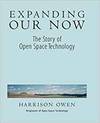 EXPANDING OUR NOW: THE STORY OF OPEN SPACE TECHNOLOGY
