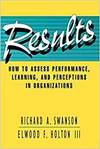 RESULTS: HOW TO ASSESS PERFORMANCE, LEARNING, AND PERCEPTIONS IN ORGANIZATIONS
