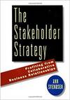 THE STAKEHOLDER STRATEGY: PROFITING FROM COLLABORATIVE BUSINESS RELATIONSHIPS