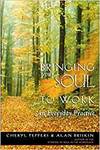 BRINGING YOUR SOUL TO WORK: AN EVERYDAY PRACTICE