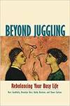 BEYOND JUGGLING- REBALANCING YOUR BUSY LIFE