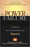 THE POWER OF FAILURE - 27 WAYS TO TURN LIFE'S SETBACKS INTO SUCCESS