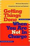 GETTING THINGS DONE WHEN YOU'RE NOT IN CHARGE