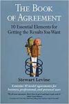 THE BOOK OF AGREEMENT - 10 ESSENTIAL ELEMENTS FOR GETTING WHAT YOU WANT