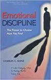 EMOTIONAL DISCIPLINE - THE POWER TO CHOOSE HOW YOU FEEL