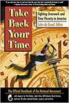 TAKE BACK YOUR TIME - FIGHTING OVERWORK AND TIME POVERTY IN AMERICA
