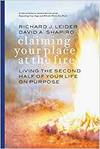 CLAIMING YOUR PLACE AT THE FIRE - LIVING THE SECOND HALF OF YOUR LIFE ON PURPOSE