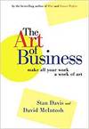 THE ART OF BUSINESS - MAKE ALL YOUR WORK A WORK OF ART