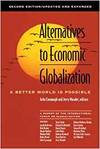 ALTERNATIVES TO ECONOMIC GLOBALISATION - A BETTER WORLD IS POSSIBLE