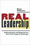 REAL LEADERSHIP: HELPING PEOPLE AND ORGANIZATIONS FACE THEIR TOUGHEST CHALLENGES