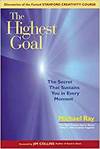 THE HIGHEST GOAL; THE SECRET THAT SUSTAINS YOU IN EVERY MOMENT