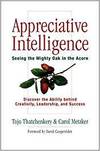 APPRECIATIVE INTELLIGENCE: SEEING THE MIGHTY OAK IN THE ACORN, DISCOVER THE ABILITY BEHIND CREATIVIT