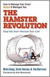 THE HAMSTER REVOLUTION: HOW TO MANAGE YOUR EMAIL BEFORE IT MANAGES YOU