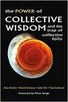 THE POWER OF COLLECTIVE WISDOM: AND THE TRAP OF COLLECTIVE FOLLY