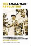 THE SMALL-MART REVOLUTION. HOW LOCAL BUSINESSES ARE BEATING THE GLOBAL COMPETITION