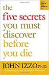 THE FIVE SECRETS YOU MUST DISCOVER BEFORE YOU DIE