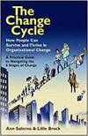 THE CHANGE CYCLE: HOW PEOPLE CAN SURVIVE AND THRIVE IN ORGANIZATIONAL CHANGE.