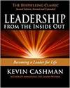 LEADERSHIP FROM THE INSIDE OUT: BECOMING A LEADER FOR LIFE