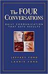 THE FOUR CONVERSATIONS: DAILY COMMUNICATION THAT GETS RESULTS