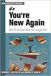 SO YOU'RE NEW AGAIN - HOW TO SUCCEED IN A NEW JOB