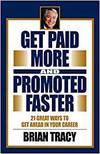21 GREAT WAYS TO GET PAID MORE AND PROMOTED FASTER