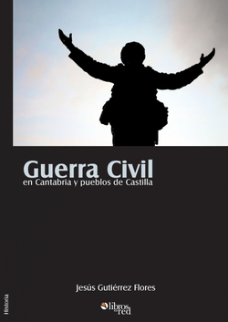 GUERRA CIVIL EN CANTABRIA Y PUEBLOS DE CASTILLA
