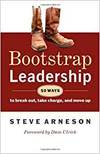 BOOTSTRAP LEADERSHIP: 50 WAYS TO BREAK OUT, TAKE CHARGE, AND MOVE UP