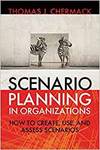 SCENARIO PLANNING IN ORGANIZATIONS: HOW TO CREATE, USE, AND ASSESS SCENARIOS