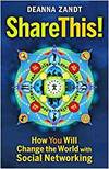 SHARE THIS!: HOW YOU WILL CHANGE THE WORLD WITH SOCIAL NETWORKING