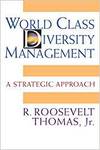 WORLD CLASS DIVERSITY MANAGEMENT: A STRATEGIC APPROACH