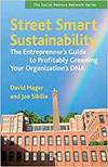 STREET SMART SUSTAINABILITY: THE ENTREPRENEURS GUIDE TO PROFITABLY GREENING YOUR ORGANIZATIONS DNA