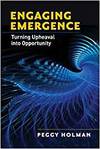 ENGAGING EMERGENCE: TURNING UPHEAVAL INTO OPPORTUNITY