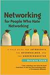 NETWORKING FOR PEOPLE WHO HATE NETWORKING: A FIELD GUIDE FOR INTROVERTS, THE OVERWHELMED, AND THE UN