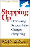 STEPPING UP: HOW TAKING RESPONSIBILITY CHANGES EVERYTHING