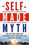 THE SELF-MADE MYTH: AND THE TRUTH ABOUT HOW GOVERNMENT HELPS INDIVIDUALS AND BUSINESSES SUCCEED