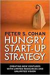 HUNGRY START-UP STRATEGY: CREATING NEW VENTURES WITH LIMITED RESOURCES AND UNLIMITED VISION