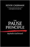 THE PAUSE PRINCIPLE: STEP BACK TO LEAD FORWARD
